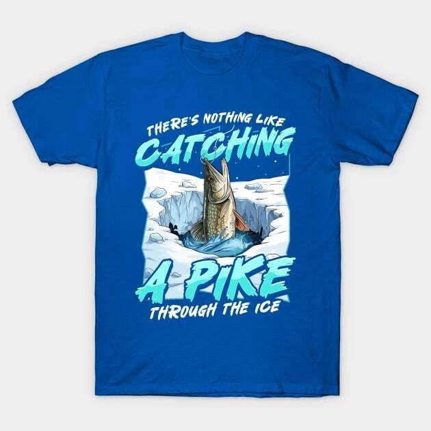 Ice Fishing Pike Funny Humor Sayings Quotes Made in Australia T-Shirt 4XL