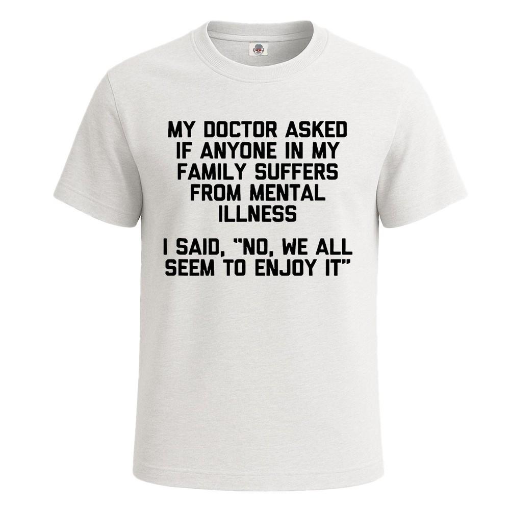 My Doctor Asked If Anyone Funny Sarcastic Tshirt for Mens Novelty Gift Top Tee