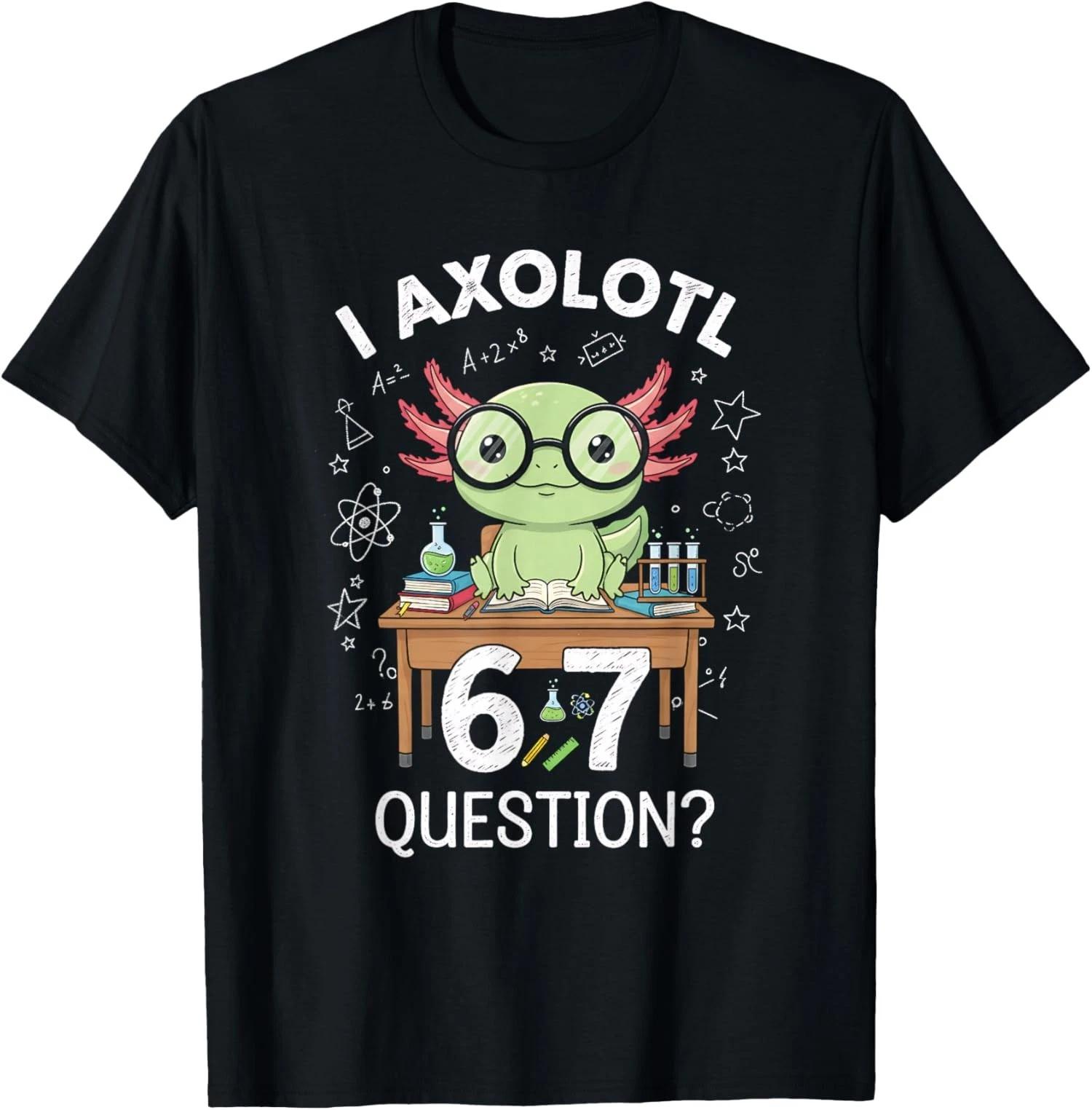 I Axolotl 67 Questions Funny Science Kids Meme Unisex T-Shirt S