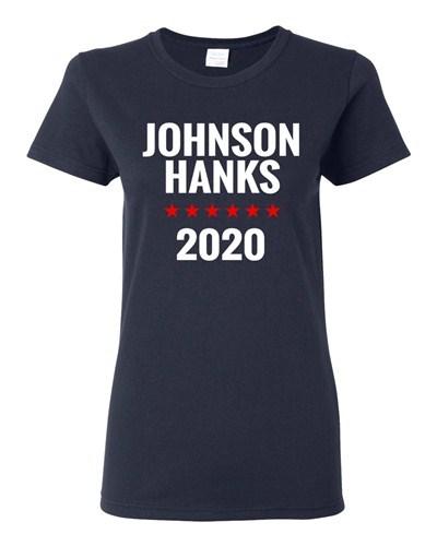 Ladies Johnson and Hanks For President 2020 Election TV Funny T-Shirt Tee Unisex T-Shirt XL