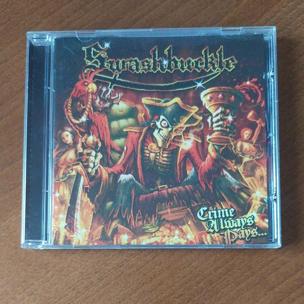 CD SWASHBUCKLE - Crime Always Pays... NB25552 Nuclear Blast 2010 Germany Rock Used