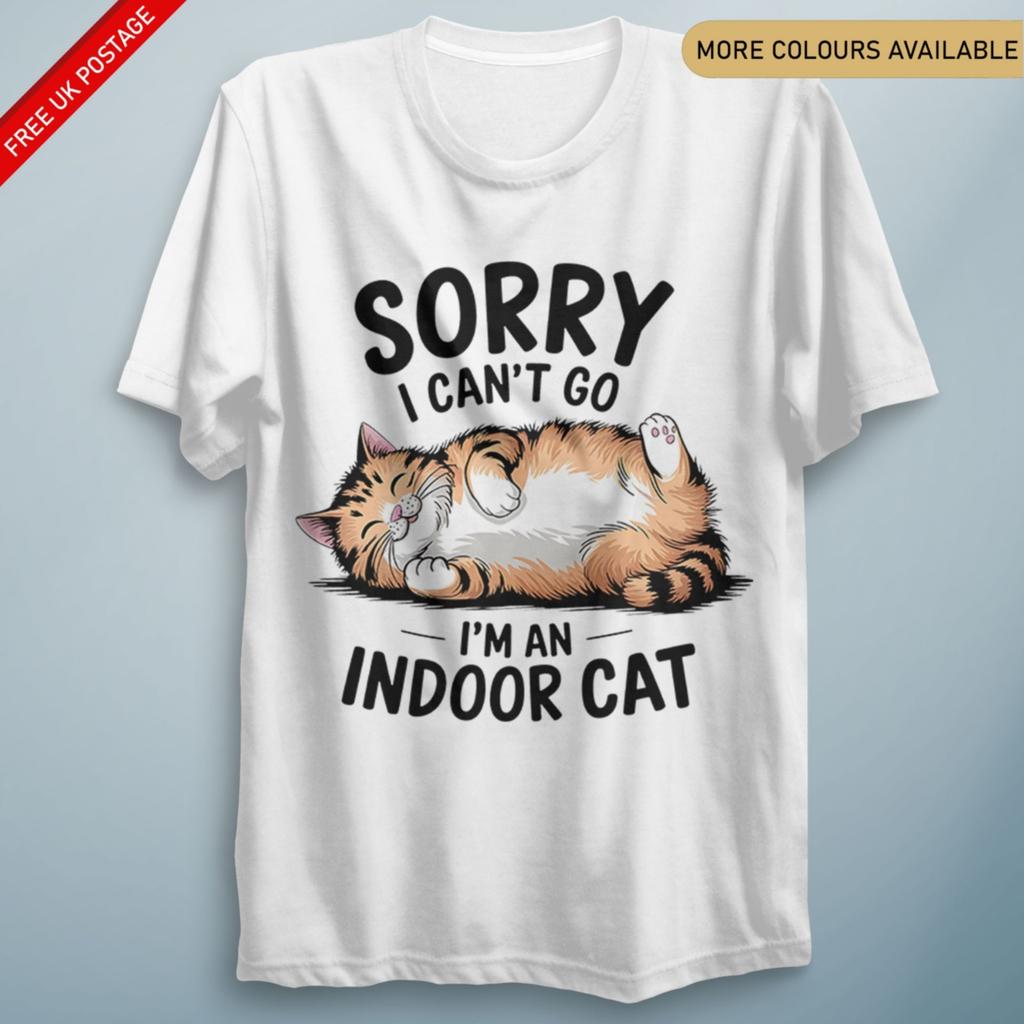 Sorry Im an Indoor Cat T Shirt Funny Fancy Dress Costume Tee Unisex Cat Lover