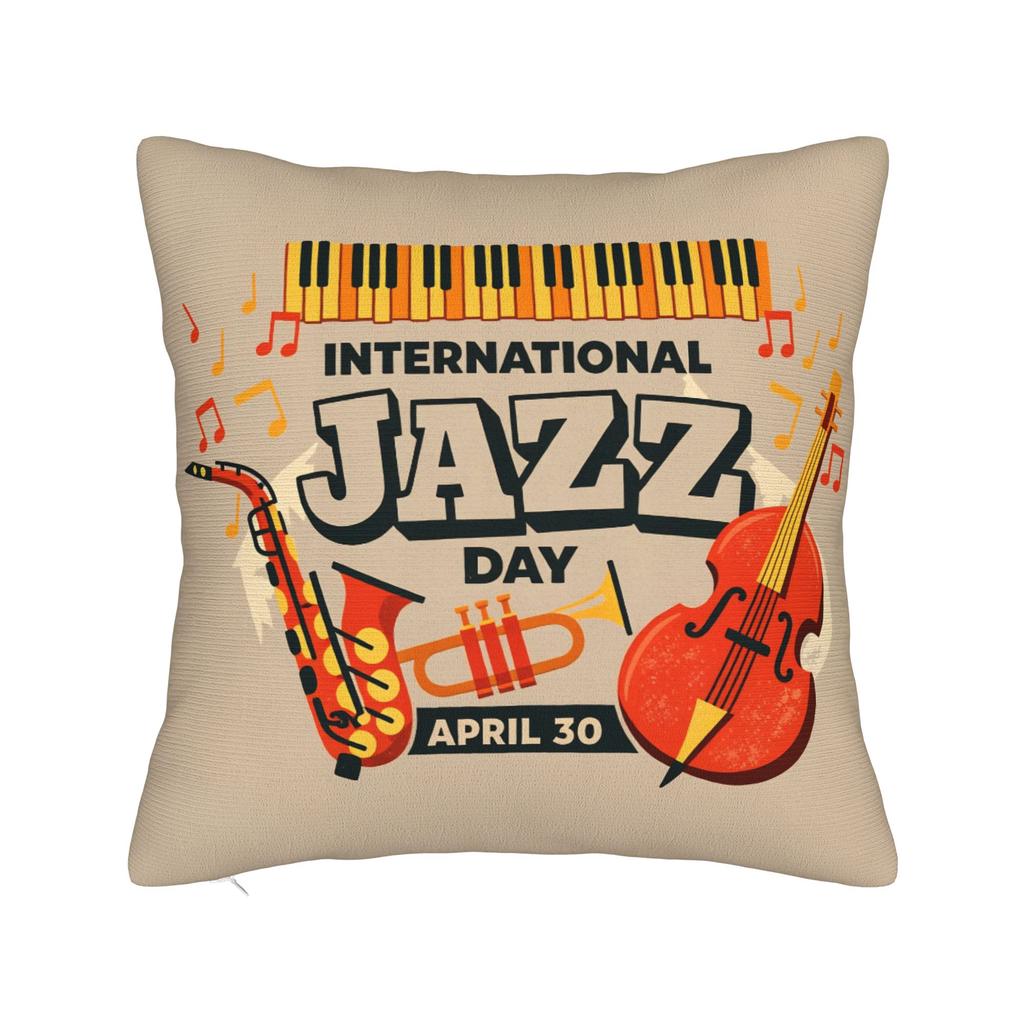 Pillow Case Happy Jazz Day Square For Jazz Lover Pillow Cover For Living Room Chair Funny Pillowcases