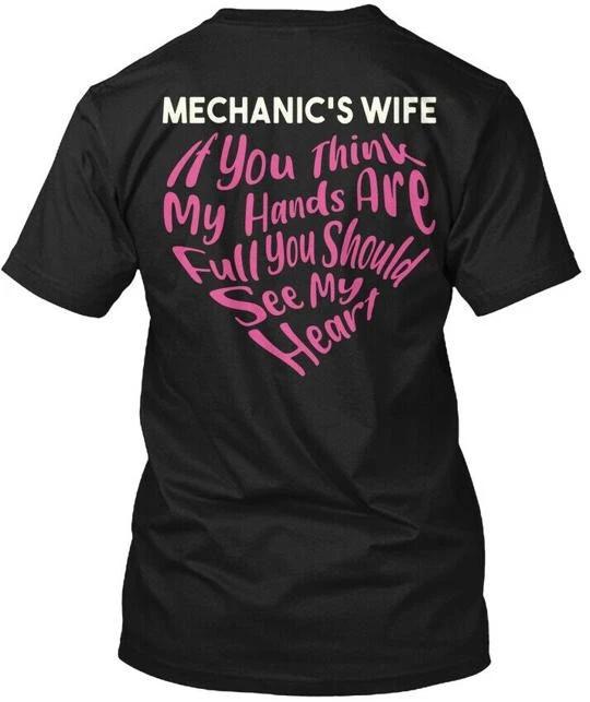 

Mechanics Wife You Should See My Heart If Think T shirt Made in USA S to 5XL 4XL