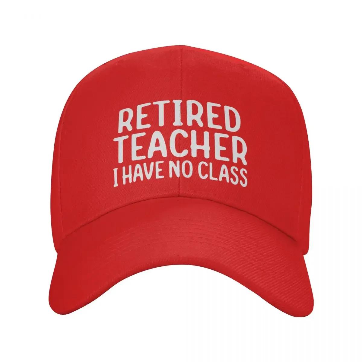 Retired Teacher I Have No Class Baseball Cap Hat Unisex Beach Outing F Boy Child Womens