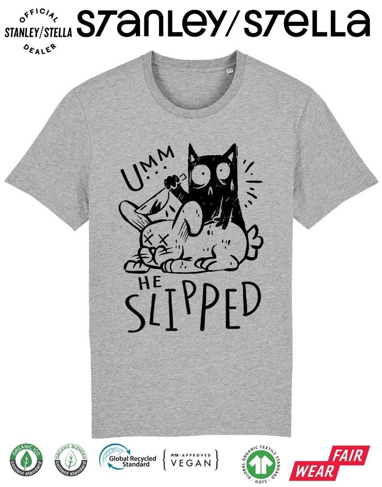 

Umm He Slipped Funny CAT Dog T-Shirt Mens Pet Gift / S