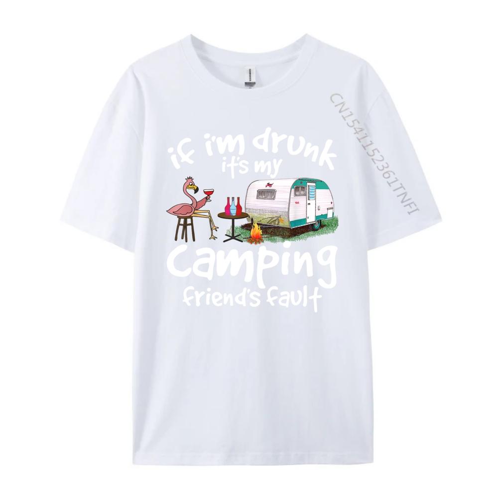 If Im Drunk Its My Camping Friends Fault Funny Flamingo Wholesale Tshirts 100 Pcs Men Long Sleeve Tee Leisure