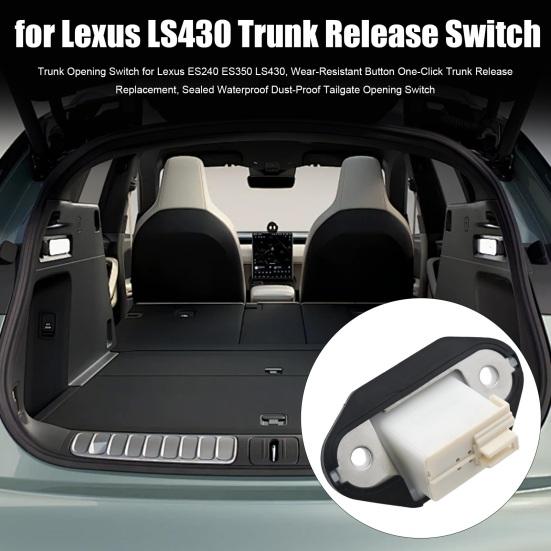 Trunk Opening Switch for Lexus ES240 ES350 LS430, Wear-Resistant Button One-Click Trunk Release Replacement, Sealed Waterproof Dust-Proof Tailgate