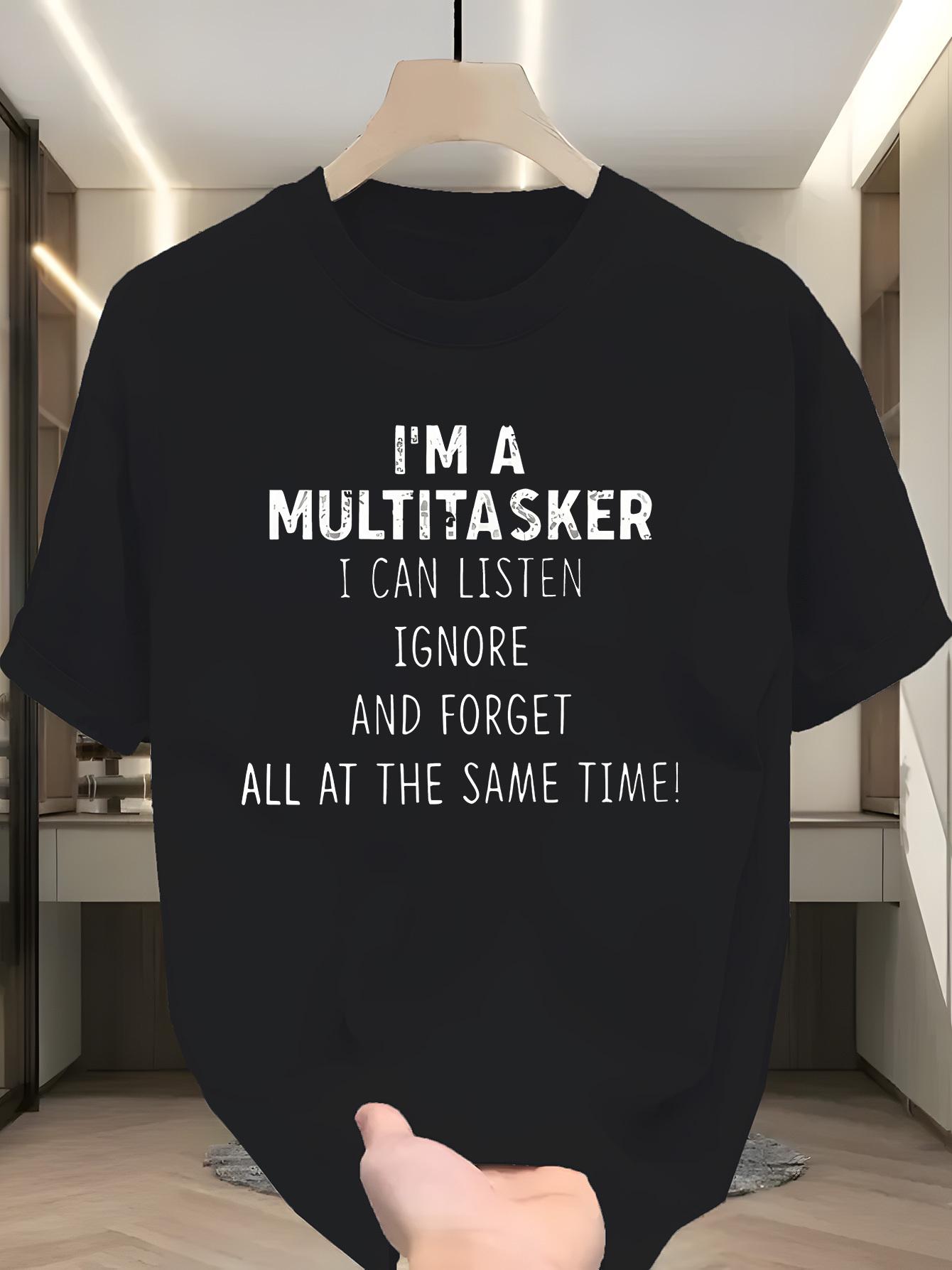 Men s Funny Multitasker Slogan T-Shirt - I Can Listen L