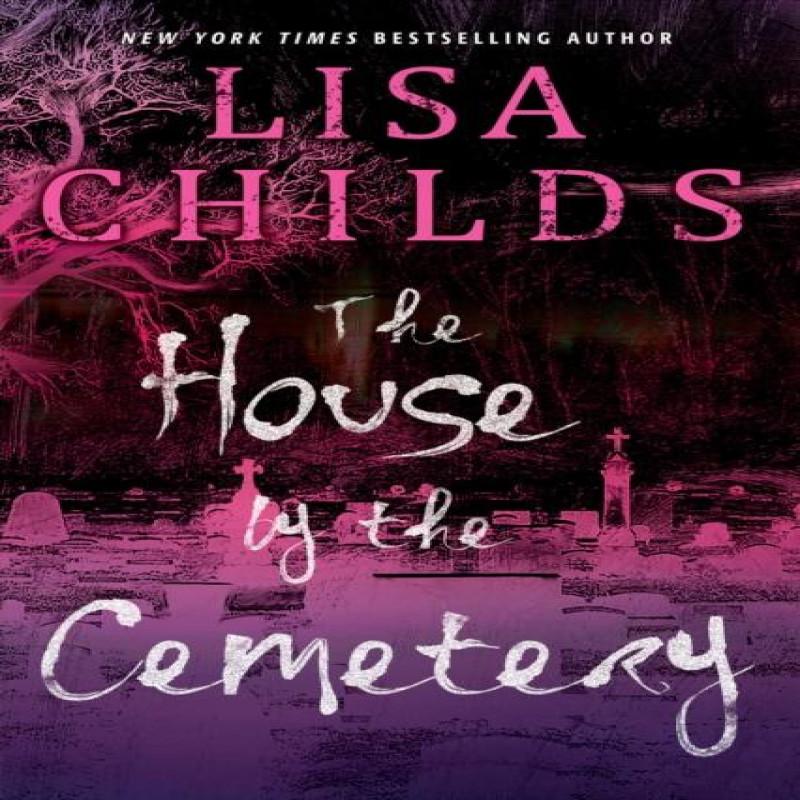The House by the Cemetery by Lisa Childs Paperback Book 9781496748997