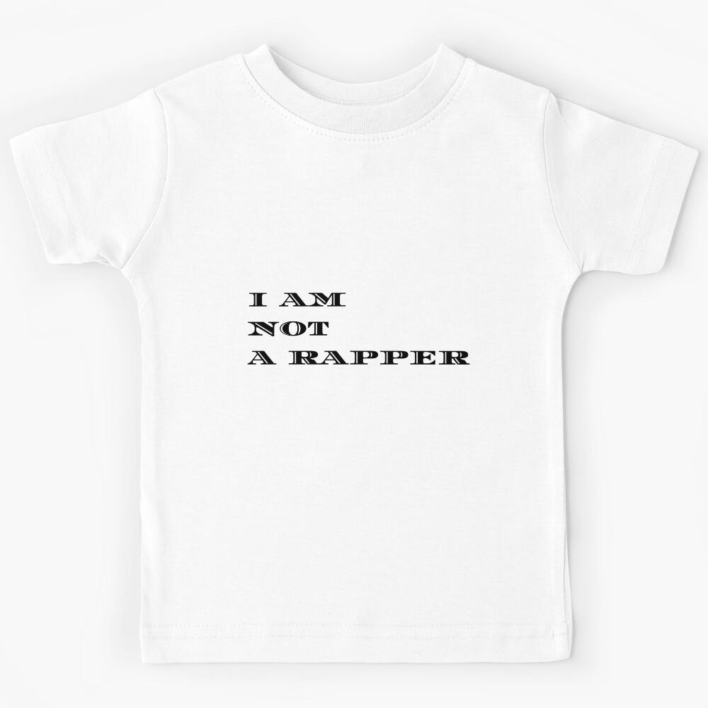 trend, fun, i am not a rapper. Kids T-Shirt 110