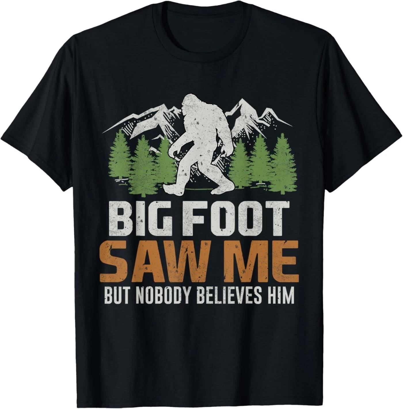 Bigfoot Saw Me But Nobody Believes Him T-Shirt XL