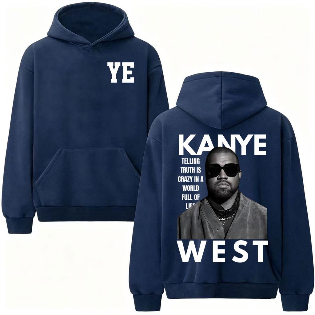 Kanye West Telling Truth Is Crazy in A World Full of Lies Hoodies Men Women Street Sweatshirt Long Sleeve Hooded