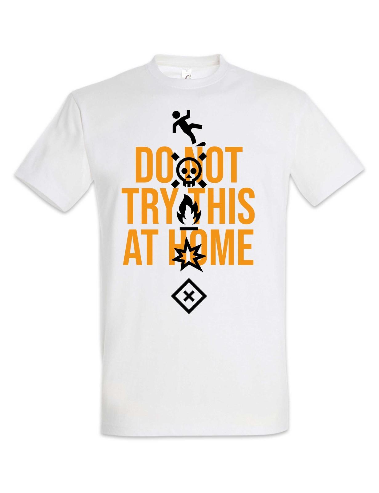 Do Not Try This At Home T-Shirt Scientist Stuntman Fun Professor Nerd Teacher S