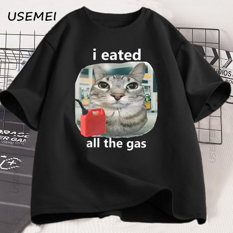 I Eated All The Gas Cat Funny Tshirt Unisex Unisex Funny Unhinged Weird Cat Tshir Humor Animal Graphic Tees Funniest Y2k Clothes