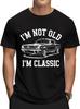 Ich bin nicht alt, nur klassisch Klassisches Auto Thema Aufgedrucktes T-Shirt Geburtstagsgeschenk für Väter Unisex Vintage Geburtstags-T-Shirt