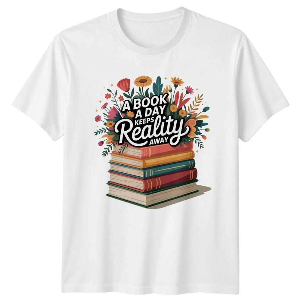 A Book A Day Keeps Reality Away Reading Hobbies Unisex TShirt Graphic Tee S