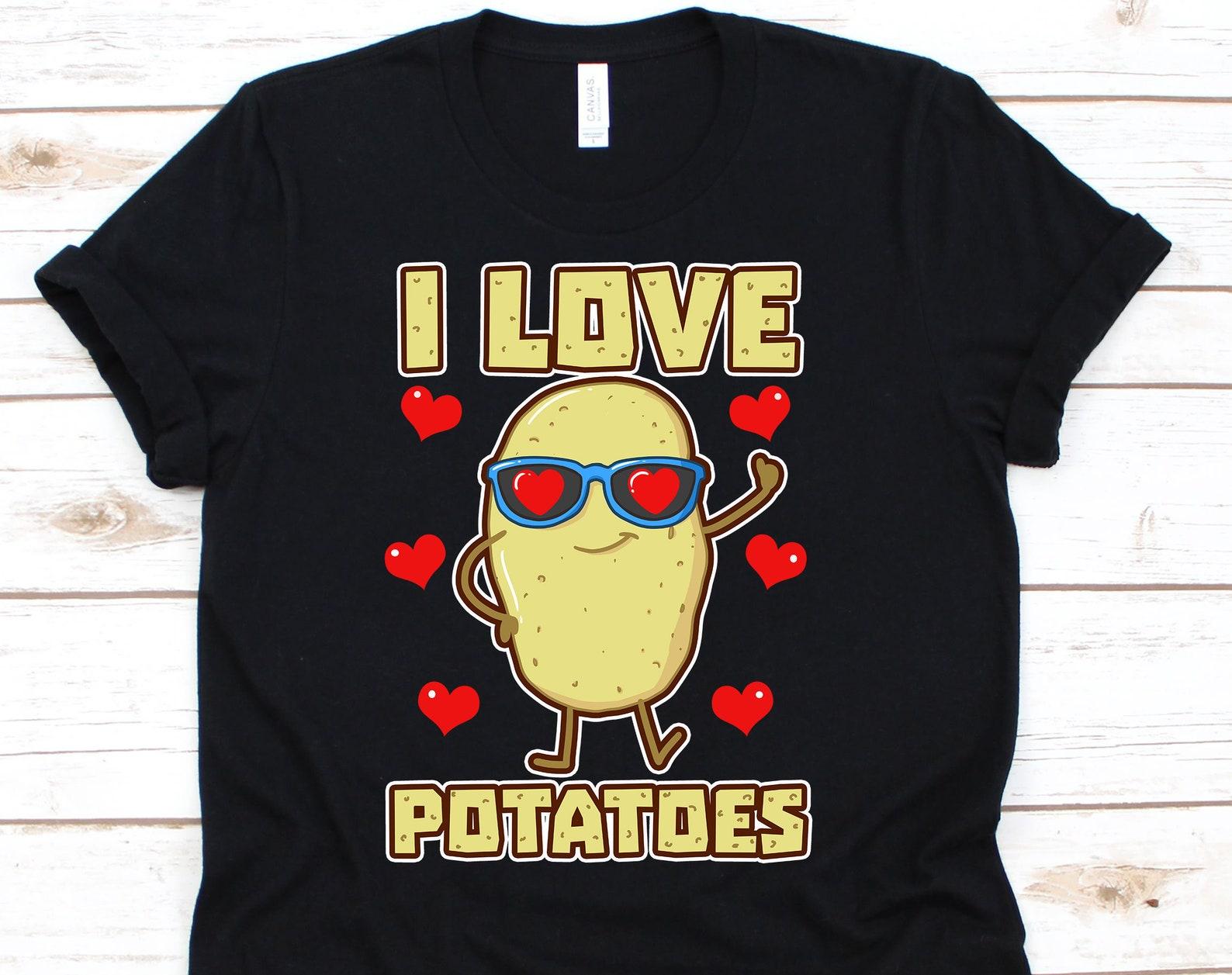 I Love Potatoes Shirt, Potato Shirt, Funny Potato Shirt, Potato Lover, Potato, Potato Costume, Mashed Potatoes, Fries L