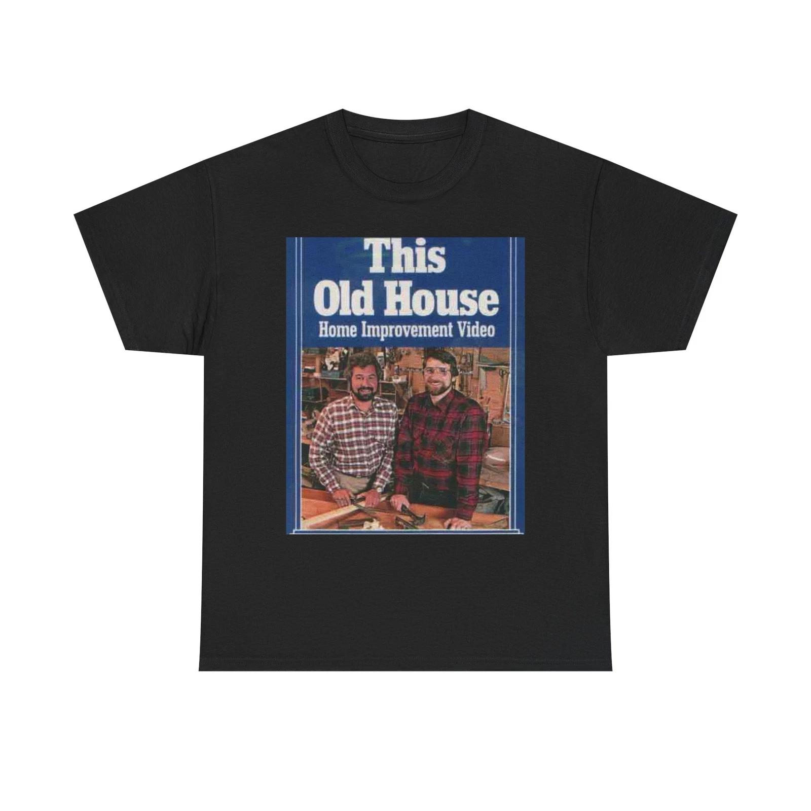 Men s and Women s T-shirts This Old House Graphic S
