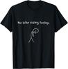 No Bike Riding Today Riding Lovers T-Shirt Mens Womens Tees Top Unisex T-Shirt Mens Womens Tees Top