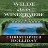 Wilde About Windermere by Christopher Holliday Paperback Book 9781800165274