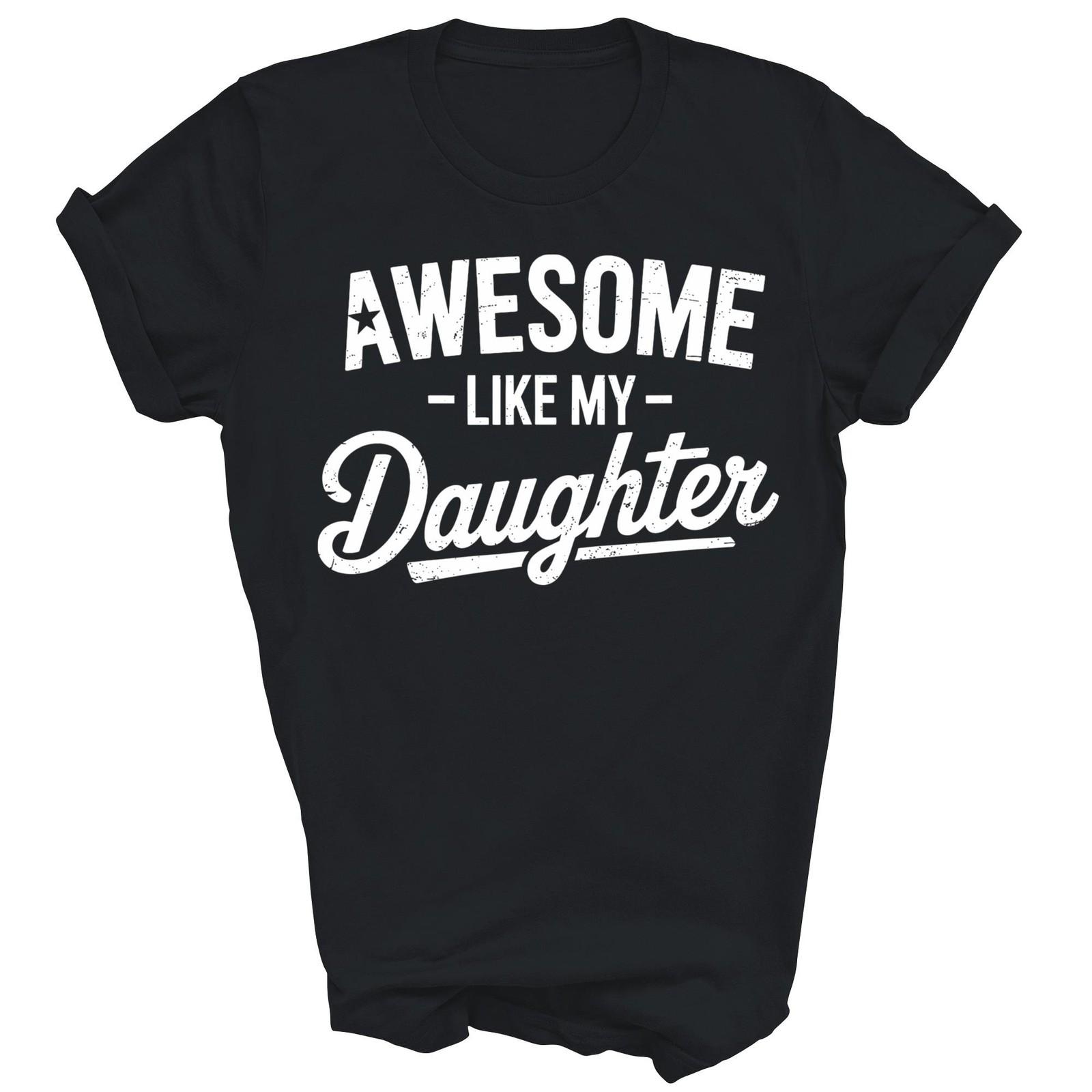 Awesome Like My Daughter Fathers Day Dad Unisex Shirt Gift L