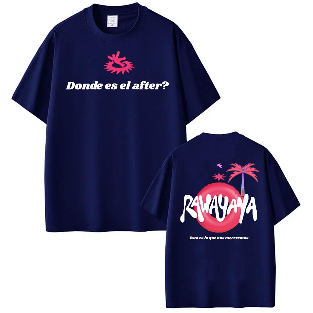 Rawayana Donde Es El After Album Tour Graphic Tshirts Unisexs Clothing Fashion Retro Gothic T Shirts Casual 100 Cotton T Shirt
