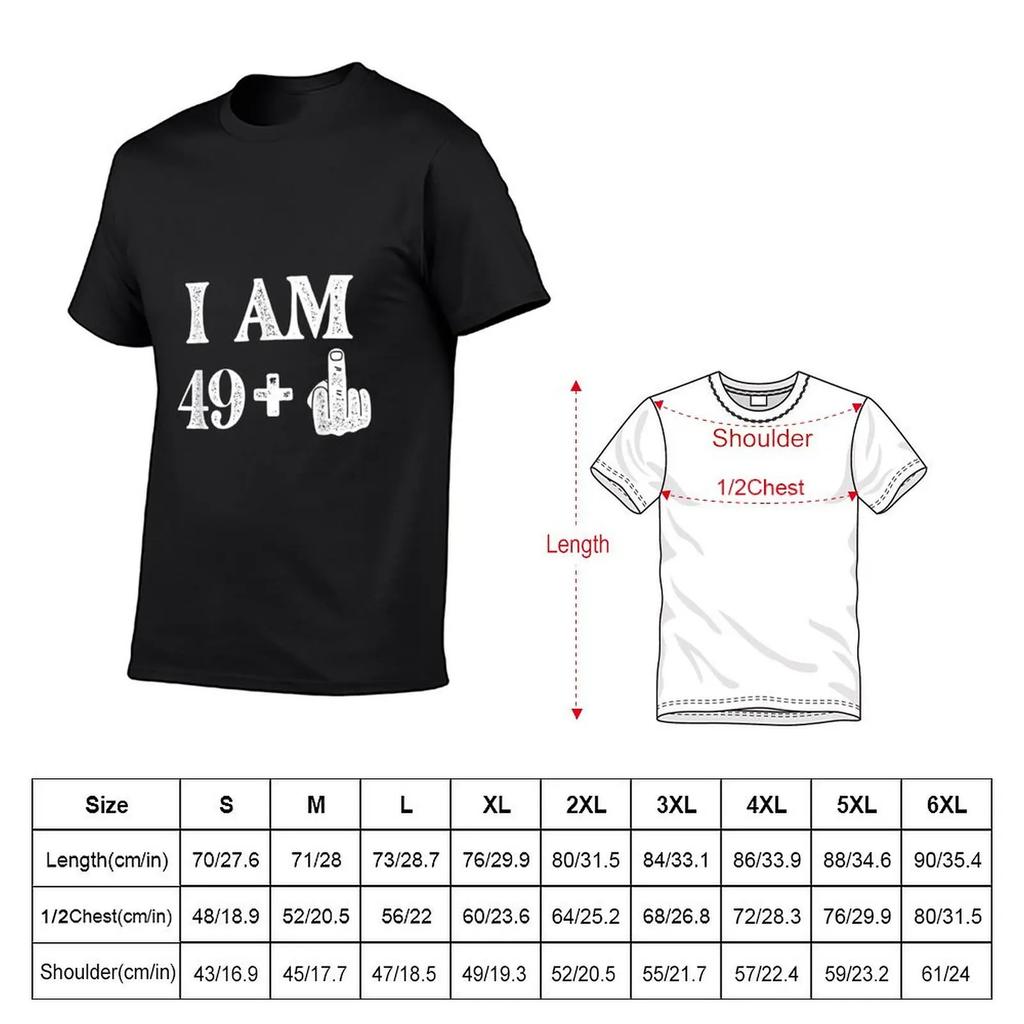 I Am 49 Plus 1 Years Old 50th Birthday 50 Years Old Bday T-Shirt Quick Drying Summer Clothes Plain T Shirts Men
