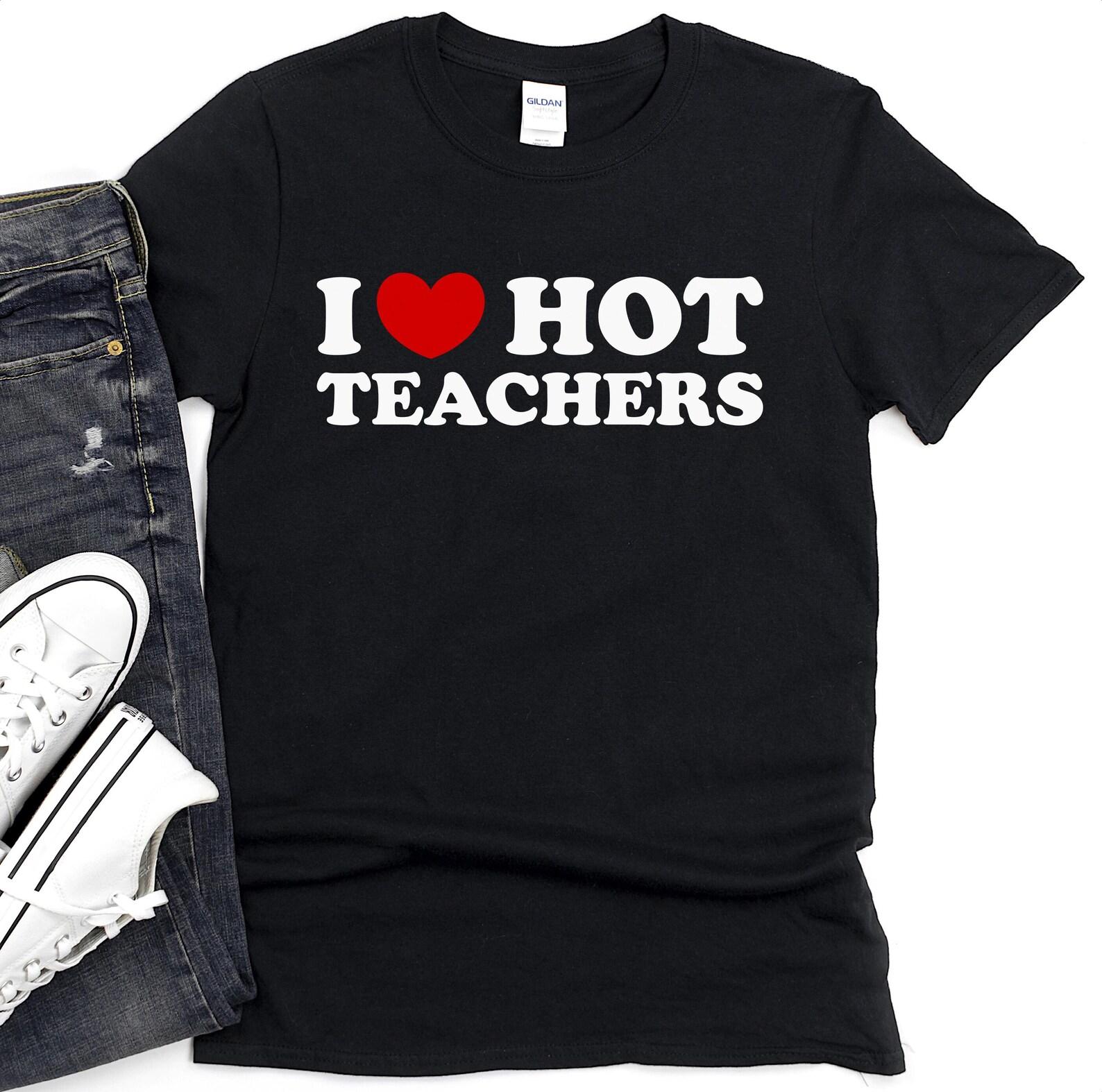 I Heart Hot Teachers T-Shirt, Funny Student Teacher Tee S