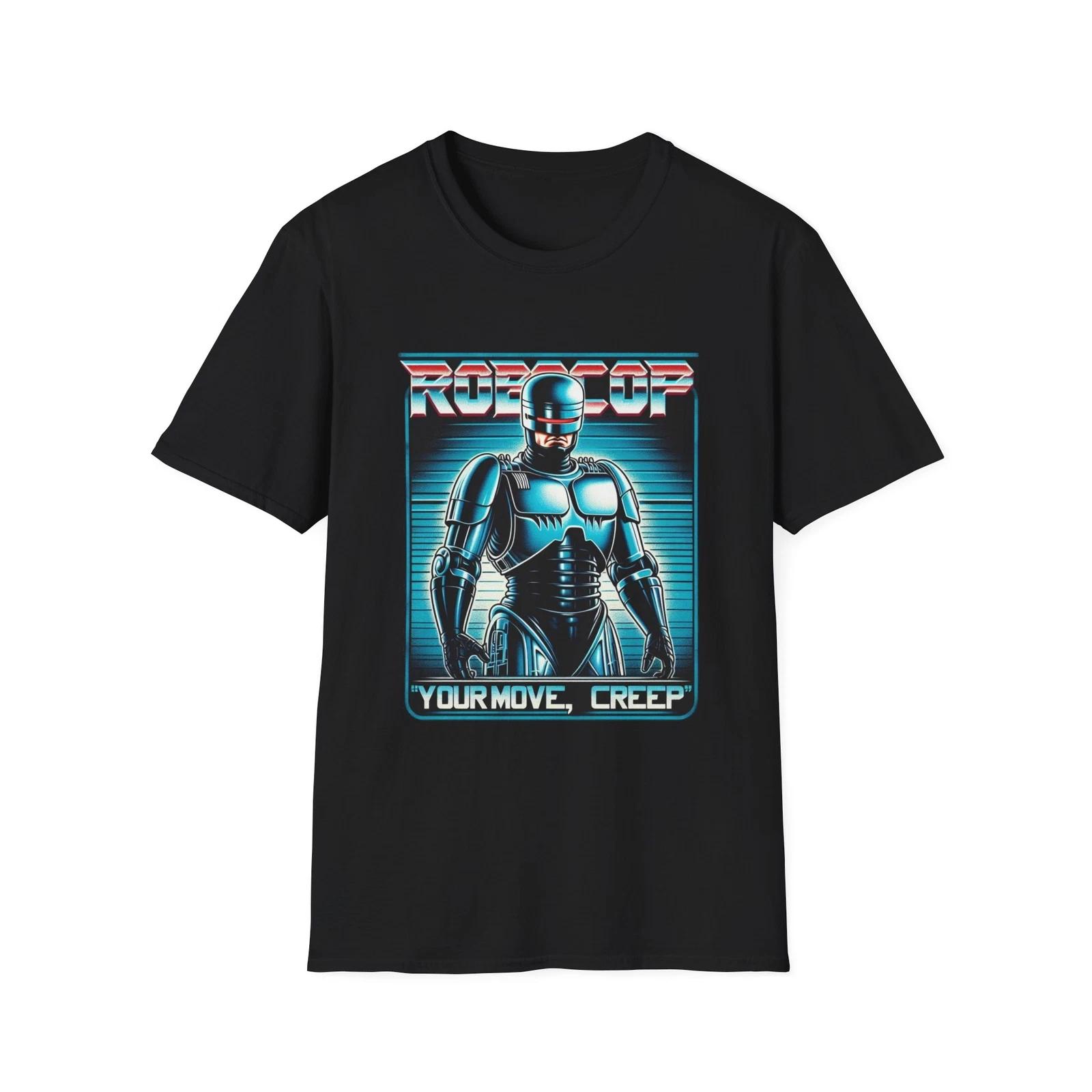 Men s and Women s T-shirts RoboCop T-Shirt – Your Move, Creep 80s Sci-Fi Classic Tee XL