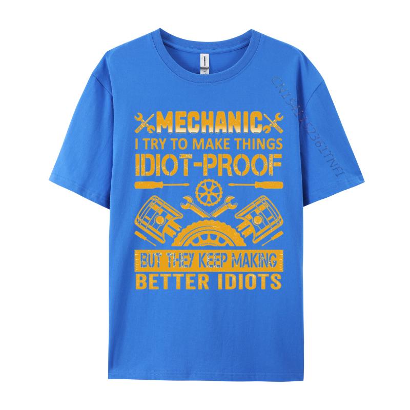 2024 Hot Sale Man T Shirt Mechanic I Try To Make Tshirt Tops Shirts All Cotton Printed On Tshirts Casual