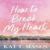 How To Break My Heart by Kat T. Masen Paperback Book 9781035084470