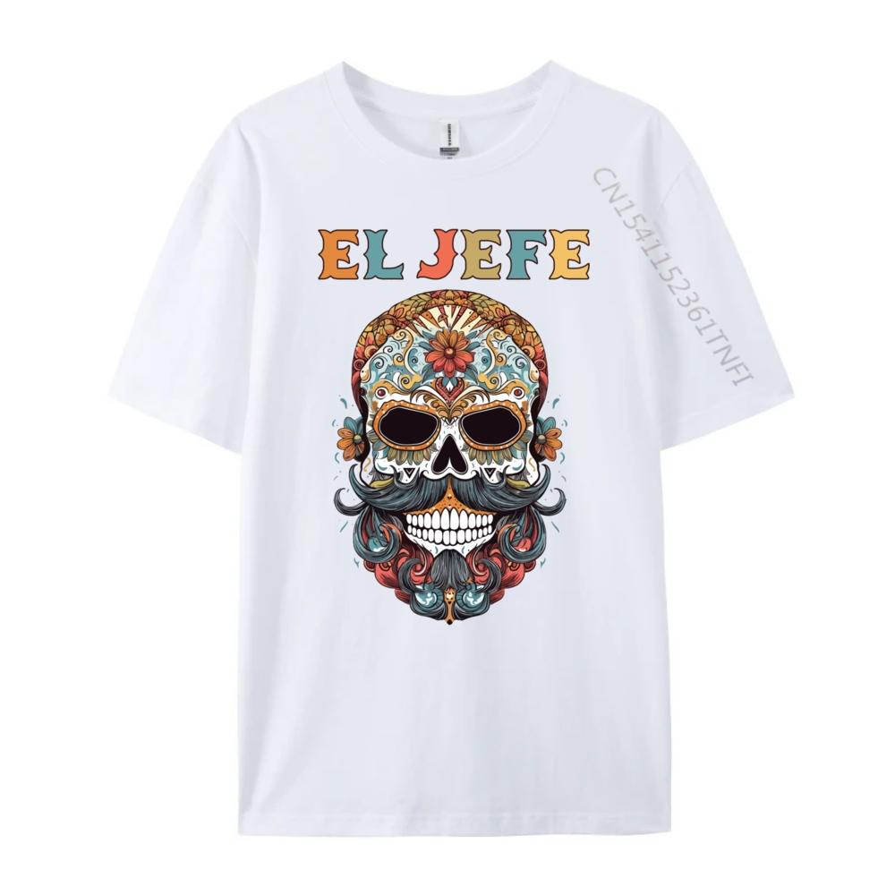 El Jefe Skull Mexican Spanish Dia De Los Muertos T Shirts For Men Women Men Clothes Thanksgiving Casual