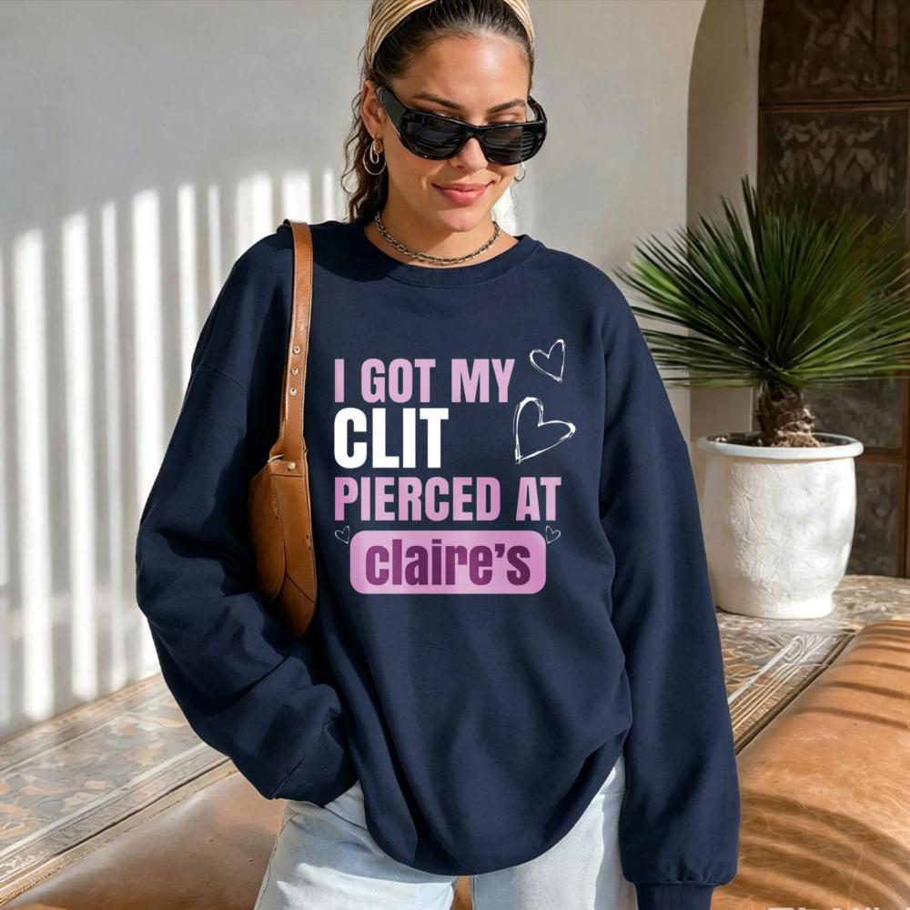 I Got My Clit Pierced At Claire’s Pink Heart Graphic Sweatshirt Funny Slogan Print Pullover Novelty Streetwear Casual Sweatshirt