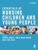 The Essentials of Nursing Children and Young People Book