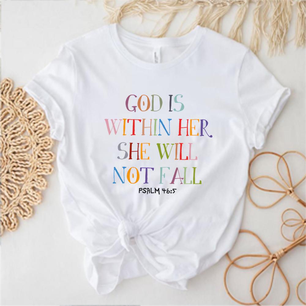 

God Is Within Her She Will Not Fall T-shirt Harajuku Christian Shirts Bible Verse Shirt Religious Tee Faith Top Unisex Clothing S