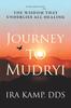Buch Journey To Mudryi : The Wisdom That Underlies All Healing