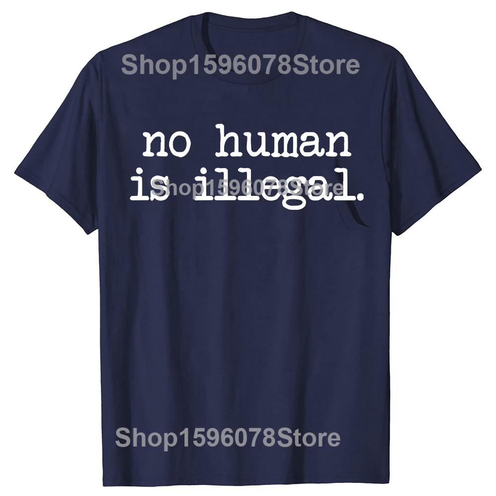 Ingen människa är illegal T-shirt Feministisk Mänsklig T-shirt Protest Bomull Kortärmad Tee Y2k Kläder Herr Kortärmad Streetwear