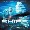 The Little Ships by J a Sutherland Hardback Book 9781948500210