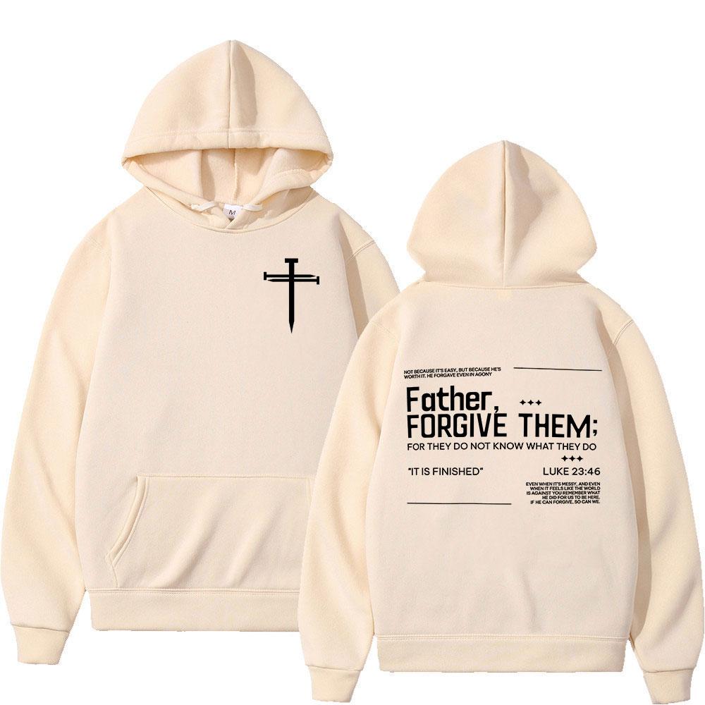 Jesus Christian Forgive Them Father Bible Verse Hoodies Men Women Clothing Fashion Sweatshirts Long Sleeves Pullovers Streetwear