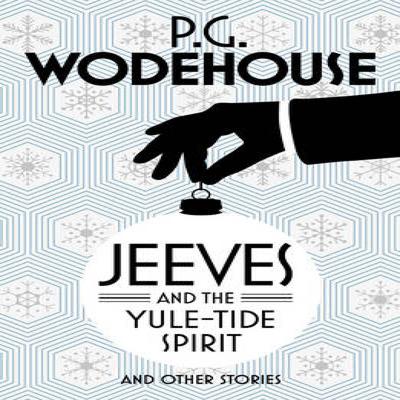 Jeeves and the YuleTide Spirit and Other Stories by P.G. Wodehouse Paperback Book 9781784750787