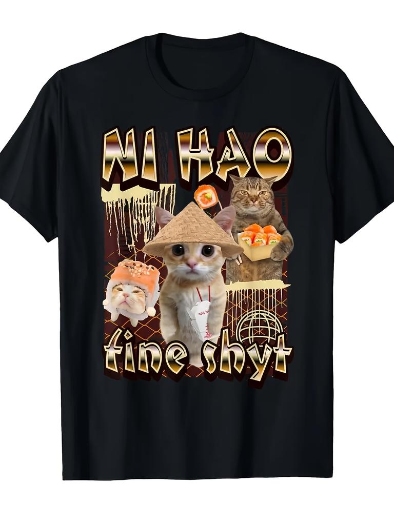 Ni Hao Feine Scheiße Katze Sushi Grafik T-Shirt Lustiges Unisex Baumwolle Lässiges Kurzarm-T-Shirt