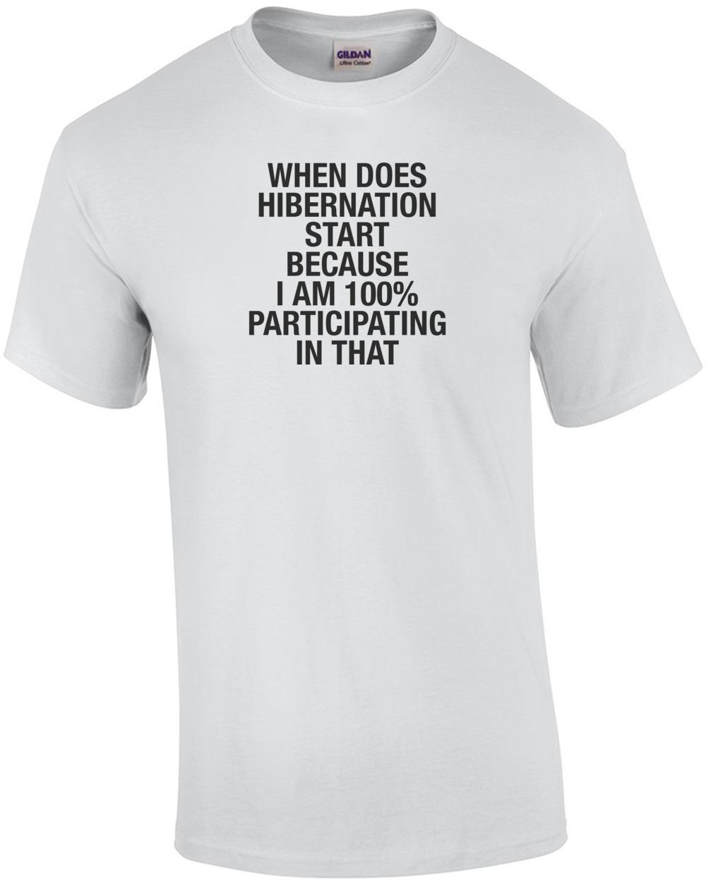 When Does Hibernation Start T-Shirt Unisex T-Shirt L