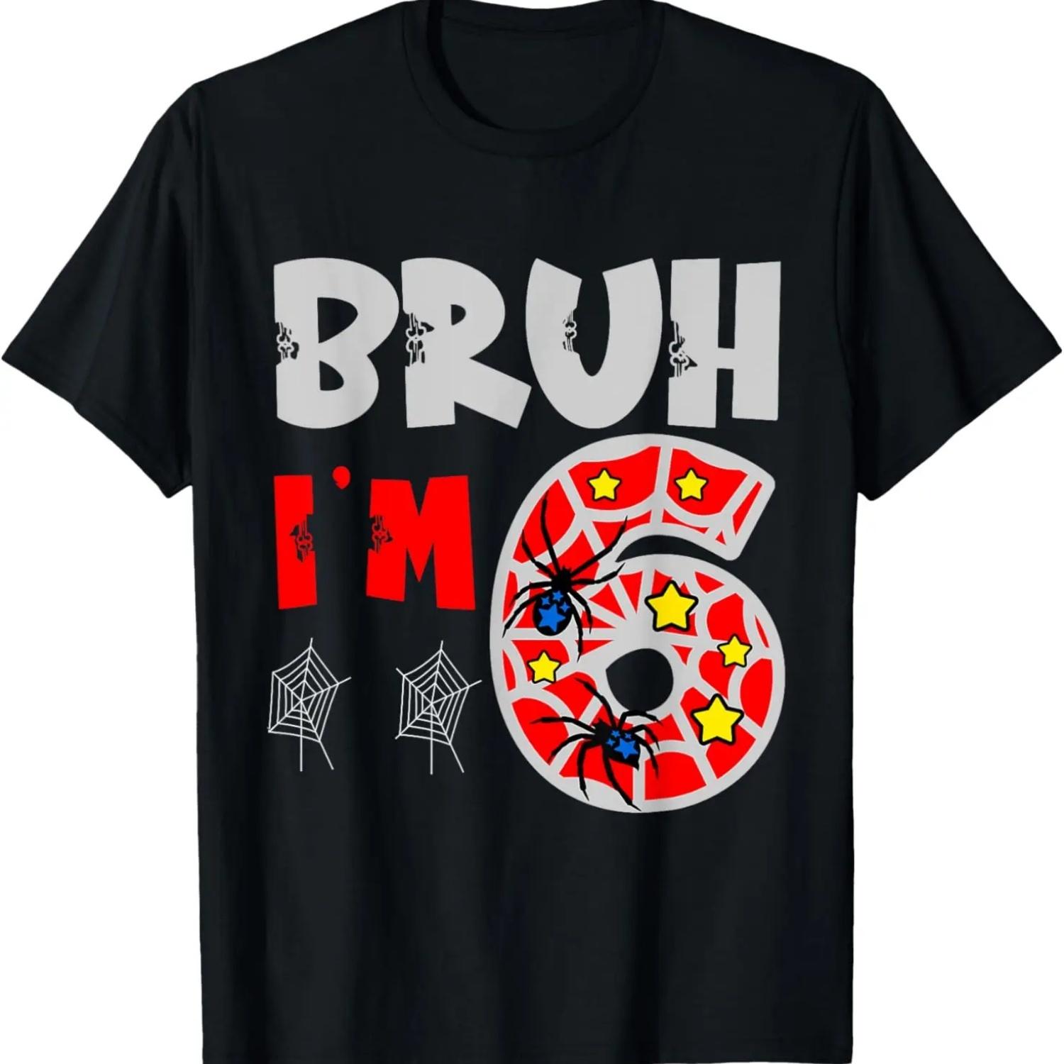 

Bruh It s My 6th Birthday Boy Spider Web 6 Year Old day Tee T-Shirt XXXXXL чорний