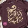 Funny Skeleton Not Dead Yet T-Shirt, Humorous Skull Tee, Distressed Gothic Shirt, Spooky Halloween, Vintage Graphic, Undead Humor, Cool