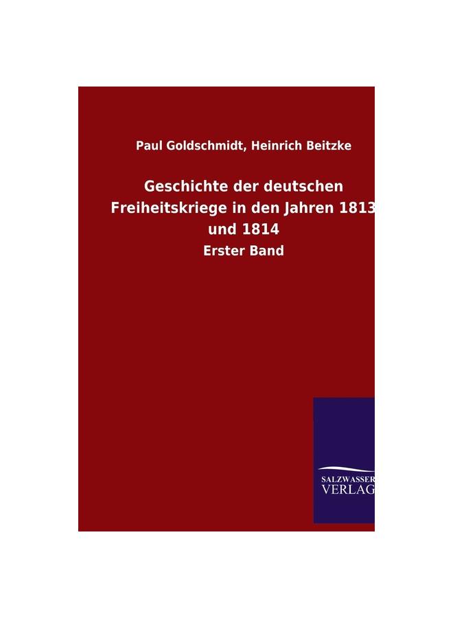 Kniha Geschichte Der Deutschen Freiheitskriege In Den Jahren 1813 Und 1814:Erster Band