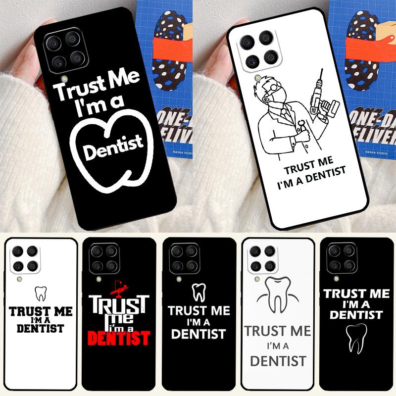 Trust Me I'm A Dentist For Samsung Galaxy M31 M16 M11 M21 M13 M33 M35 M53 M55 M15 M14 M34 M54 M12 M32 M52 M06 Case