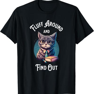 Fluff Herum und Finde Es Heraus - Lustiges Meme Katze Bunte Kunst T-Shirt für Männer Frauen
