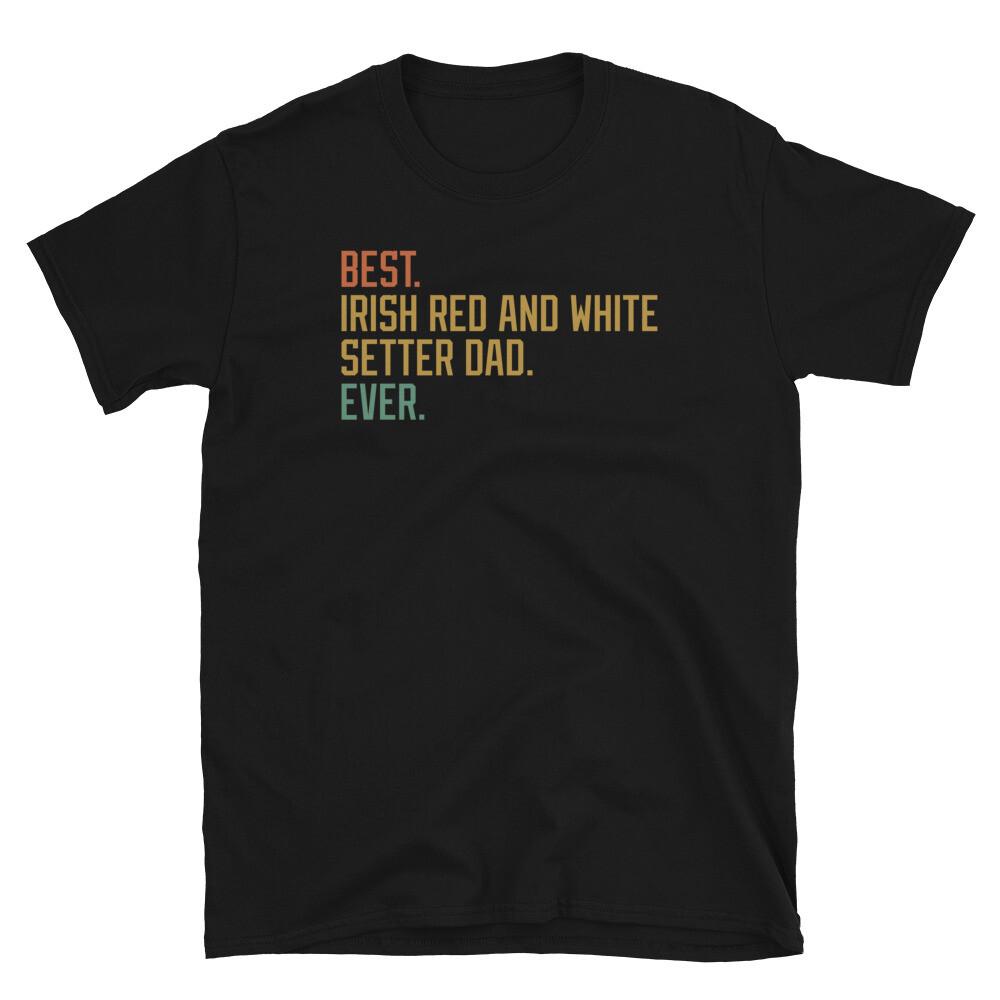 

Best Irish Read and White Setter Dad Ever Dog Puppy Short-Sleeve Unisex T-Shirt 4XL