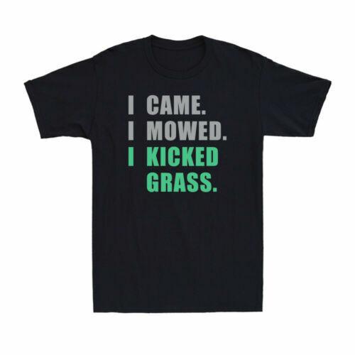I Came I Mowed I Kicked Grass Funny Lawn Mowing Gardener Novelty Men s T-Shirt Unisex T-Shirt XL